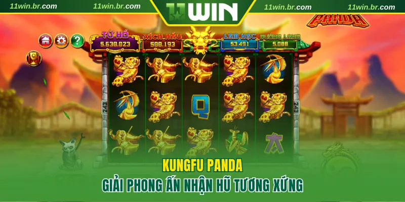 nổ hũ 11win 3 Kungfu Panda – slot game 4 giải Jackpot hấp dẫn tại nổ hũ 11WIN