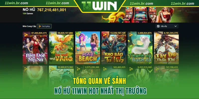 nổ hũ 11win 1 Tổng quan sảnh nổ hũ 11WIN – sảnh quay slot dẫn đầu thị trường